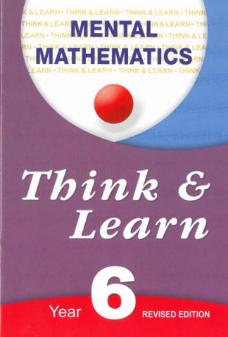 Think & Learn Yr6 - Mental Mathematics Revised Edition