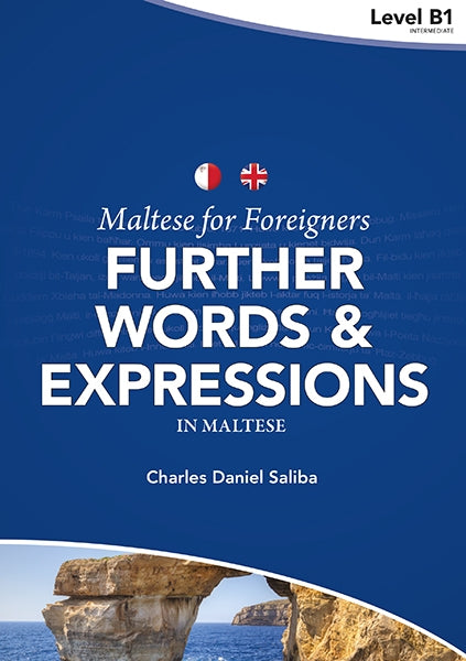 Further Words & Expressions in Maltese Maltese for Foreigners - Level B1